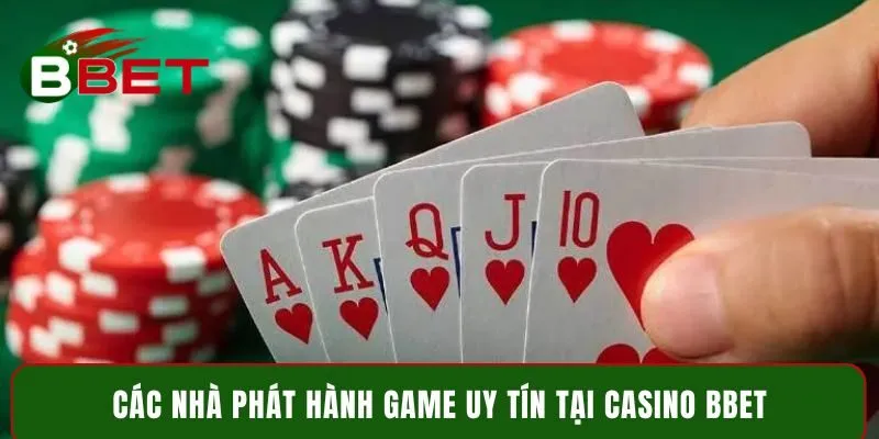 Các nhà phát hành game uy tín tại Casino BBET