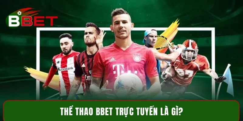 Thể thao BBet trực tuyến là gì?